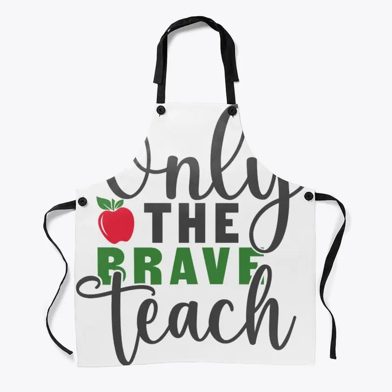 Only the BRAVE teach t shirt