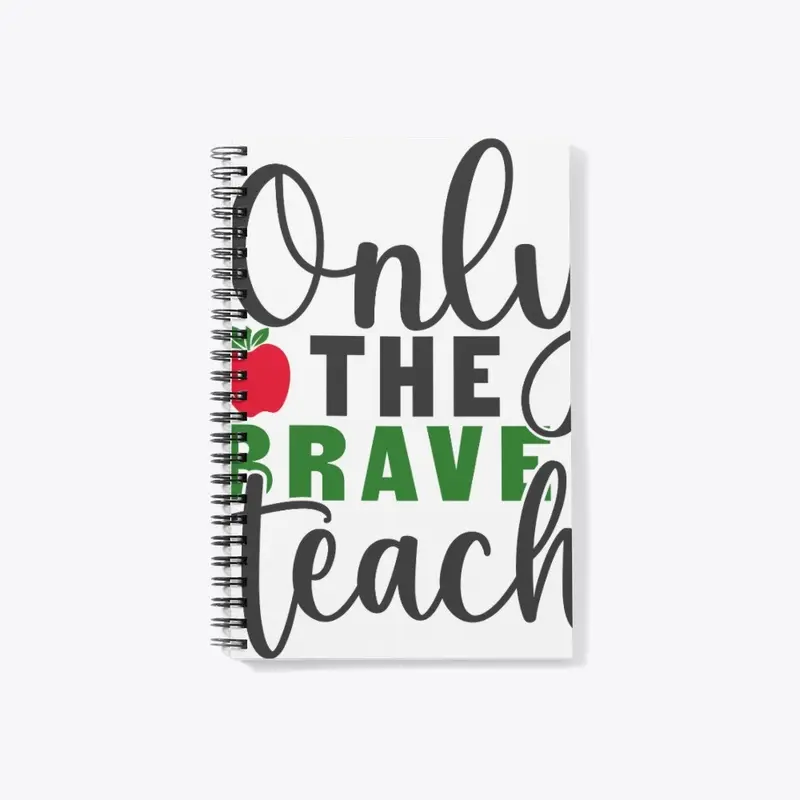 Only the BRAVE teach t shirt