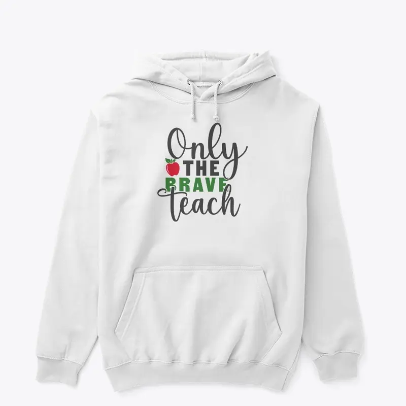 Only the BRAVE teach t shirt