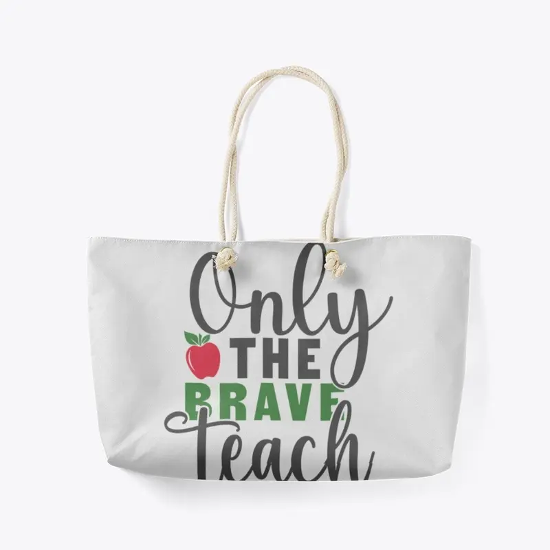 Only the BRAVE teach t shirt